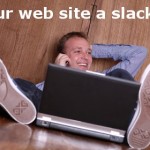 Is your website a slacker?